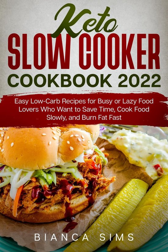 Keto Slow Cooker Cookbook 2022 Easy LowCarb Recipes for Busy or Lazy