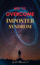 The Way to Overcome Imposter Syndrome