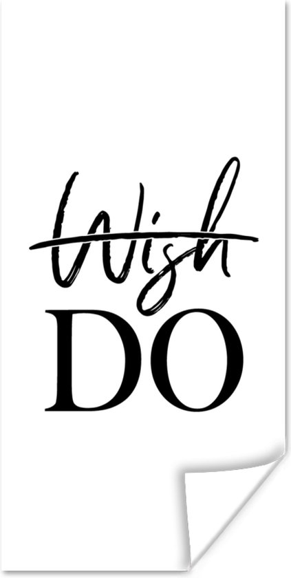 Affiche Citations - Proverbes - Wish do - 75x150 cm