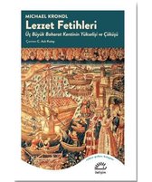 Lezzet Fetihleri - Üç Büyük Baharat Kentinin Yükselişi ve Çöküşü