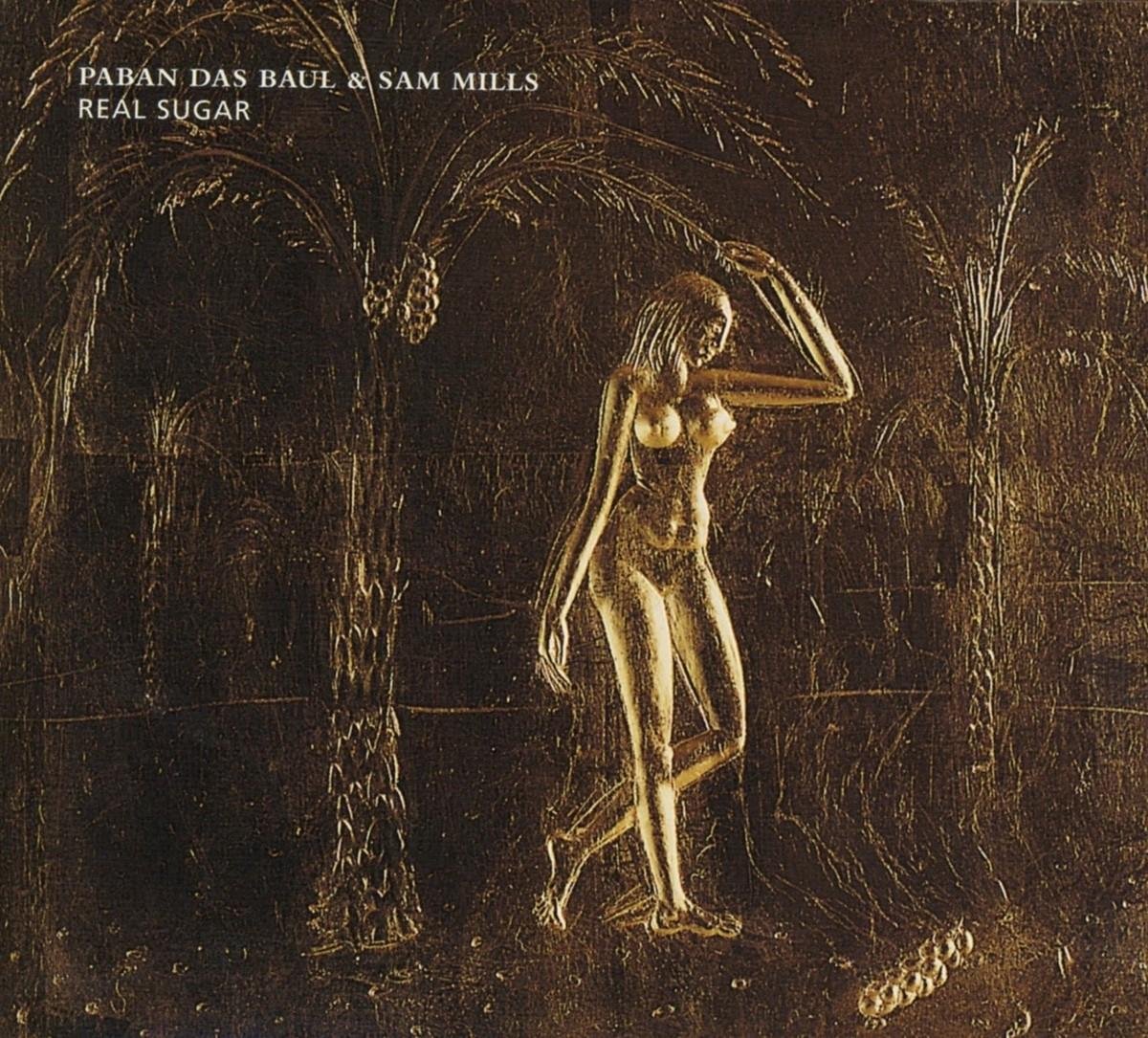 Paban Das Baul & Sam Mills - Real Sugar (CD)