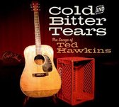 Various Artists - Cold And Bitter Tears: The Songs Of Ted hawking (CD)