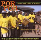 The La Drivers Union Group - Por Por: Honk Horn Music Of Ghana (CD)