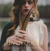Sara Jackson-Holman - River Queen (CD)