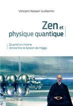 Deux Océans - Zen et physique quantique - Quand un moine rencontre le boson de Higgs