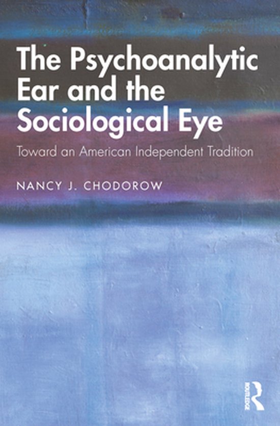 The Psychoanalytic Ear and the Sociological Eye - cover