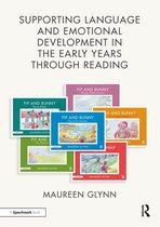 Supporting Language and Emotional Development in the Early Years through Reading - Supporting Language and Emotional Development in the Early Years through Reading