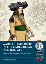 Century of the Soldier- Wars and Soldiers in the Early Reign of Louis XIV Volume 5