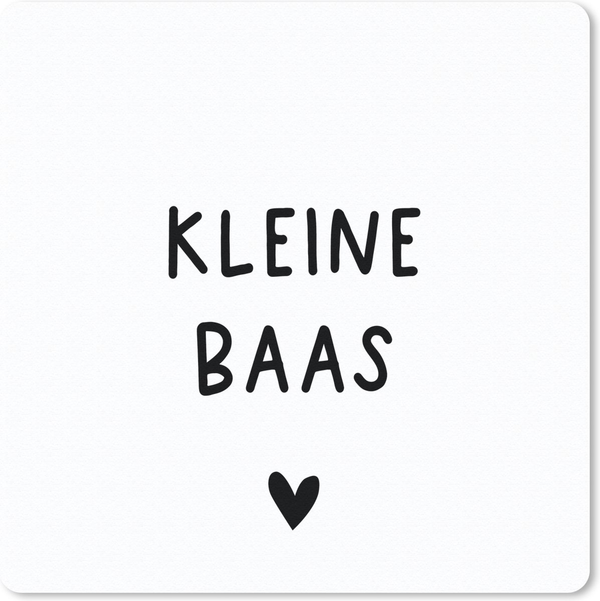 Muismat 30x30 cm - Mousepad Spreuken - Kleine baas - Quotes - Muismatten
