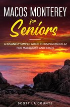 MacOS Monterey for Seniors: An Insanely Simple Guide to Using MacOS 12 for MacBooks and iMacs