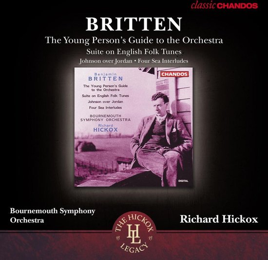 Bournemouth Symphony Orchestra, Richard Hickox - Britten: The Young Person's Guide To The Orchestra | Suite On English Folk Tunes | Johnson Over Jodan | Four Sea Interludes (CD) (Remastered)