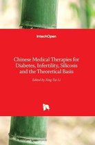Chinese Medical Therapies for Diabetes, Infertility, Silicosis and the Theoretical Basis