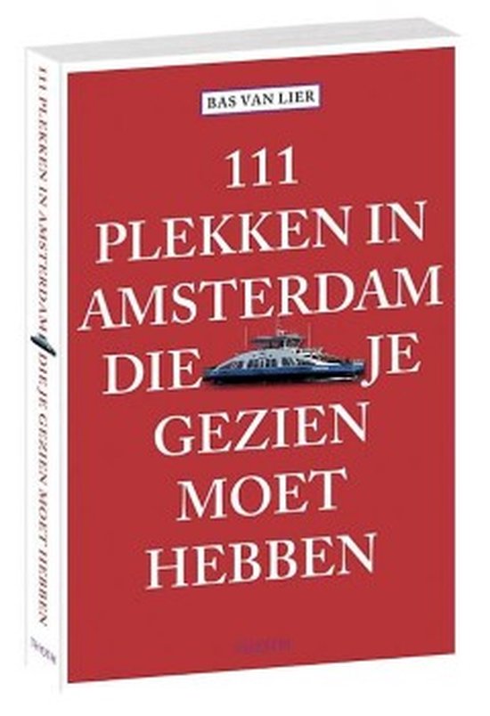Omslag van 111 plekken in Amsterdam die je gezien moet hebben