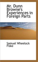 Mr. Dunn Browne's Experiences in Foreign Parts