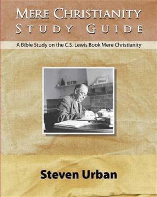 Mere Christianity Study Guide, Steven Urban 9780997841701 Boeken