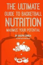 The Ultimate Guide to Basketball Nutrition
