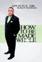 How To Be Made Whole