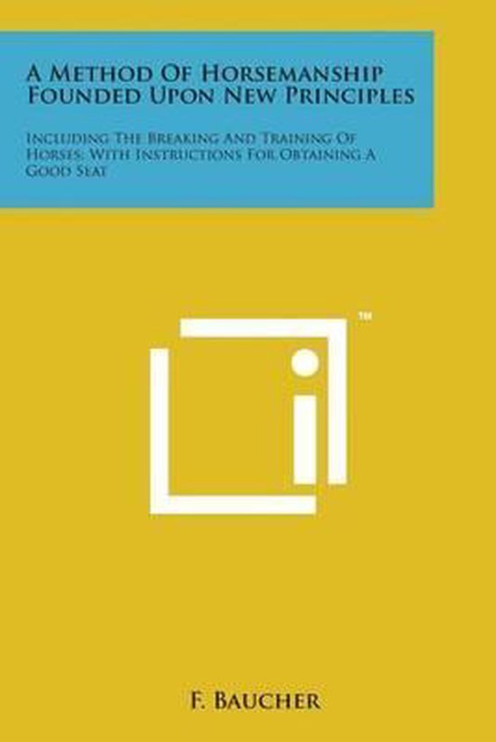 Couverture de livre sur fond jaune. Texte : A METHOD OF HORSEMANSHIP FOUNDED UPON NEW PRINCIPLES. INCL. DRESSAGE CHEVAUX, BONNE ASSISE.
