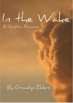 In the Wake: A Christian Romance