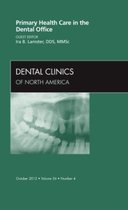 Primary Health Care In The Dental Office, An Issue Of Dental