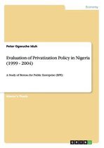 Evaluation of Privatization Policy in Nigeria (1999 - 2004)