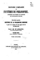 Histoire Comparee Des Systemes de Philosophie, Consideres Relativement Aux Principes Des Connaissances Humaines
