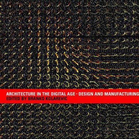 Architecture in the Digital Age | 9780415381413 | Branko Kolarevic ...
