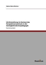 Ich-Entwicklung im Kontext des Perspektivenwechsels in der Geistigbehindertenpadagogik