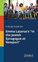A Study Guide for Emma Lazarus's in the Jewish Synagogue at Newport