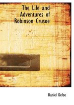 The Life and Adventures of Robinson Crusoe