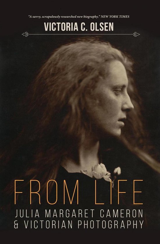 From Life: Julia Margaret Cameron and Victorian Photography - cover