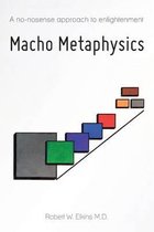 Macho Metaphysics