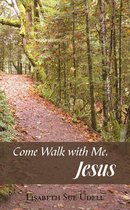 Come Walk with Me, Jesus