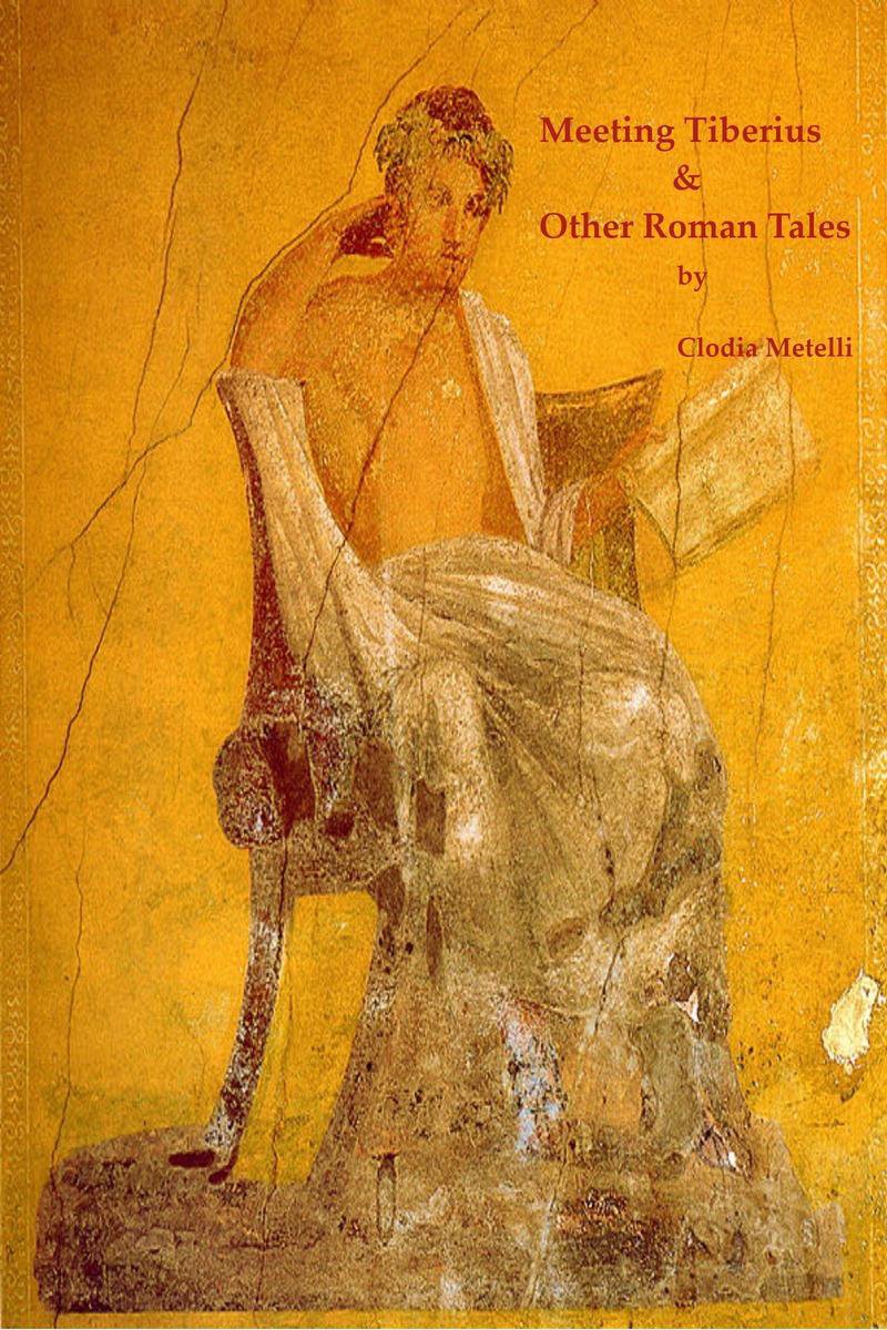 Meeting Tiberius and Other Roman Tales - Clodia Metelli