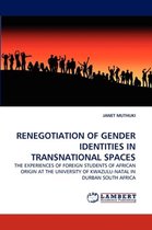Renegotiation of Gender Identities in Transnational Spaces