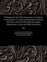 II Program for the Public Examination of Students of the Institute of Corps Communication Channels, 1832. Russ. and Fr. Russia [russian Empire Departments of State and Public Insti