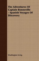 The Adventures Of Captain Bonneville - Spanish Voyages Of Discovery