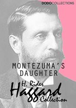 H. Rider Haggard Collection - Montezuma's Daughter