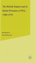 Studies in Military and Strategic History-The British Empire and its Italian Prisoners of War, 1940–1947