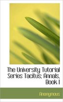 The University Tutorial Series Tacitus; Annals, Book I