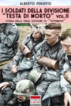 Italia Storica Ebook 35 - I soldati della divisione "Testa di morto" Vol. 2