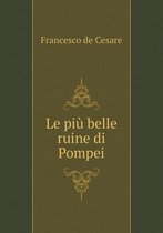 Le piu belle ruine di Pompei