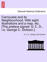 Carnoustie and Its Neighbourhood. with Eight Illustrations and a Map, Etc. [The Preface Signed