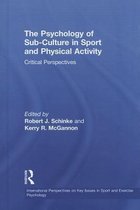 Psychology Of Sub-Culture In Sport And Physical Activity
