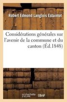 Histoire- Consid�rations G�n�rales Sur l'Avenir de la Commune Et Du Canton