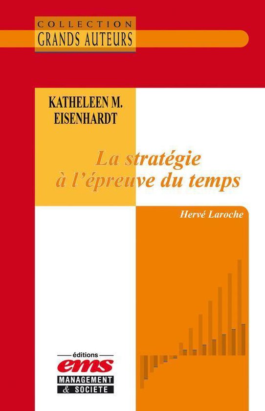Les Grands Auteurs - Kathleen M. Eisenhardt - La stratégie  ... - cover