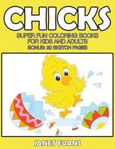 Chicks: Super Fun Coloring Books For Kids And Adults (Bonus