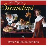 Twee Violen En Een Bas - Het Huys Te Sinnelust (CD)