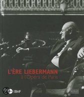 The Liebermann Years at the Paris Opera