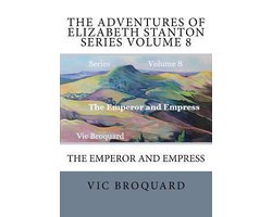 The Adventures of Elizabeth Stanton-The Adventures of Elizabeth Stanton Series Volume 8 The Emperor and Empress